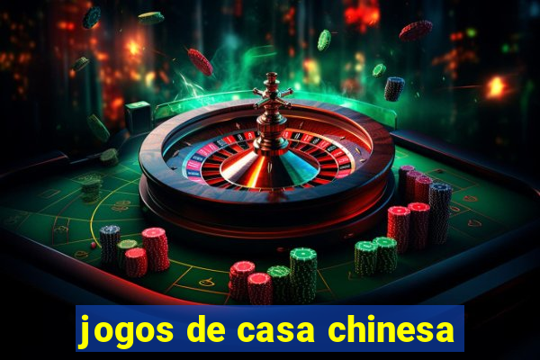 jogos de casa chinesa